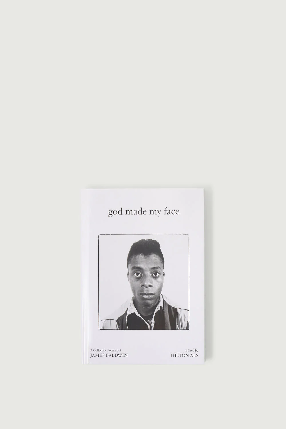 âGOD MADE MY FACE: A COLLECTIVE PORTRAIT OF JAMES BALDWINâ BOOK